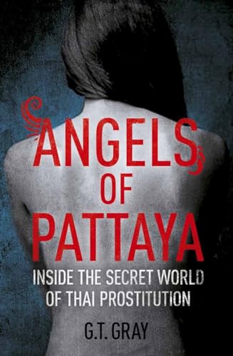 Angels of Pattaya: Inside the secret world of Thai prostitution von Maverick House
